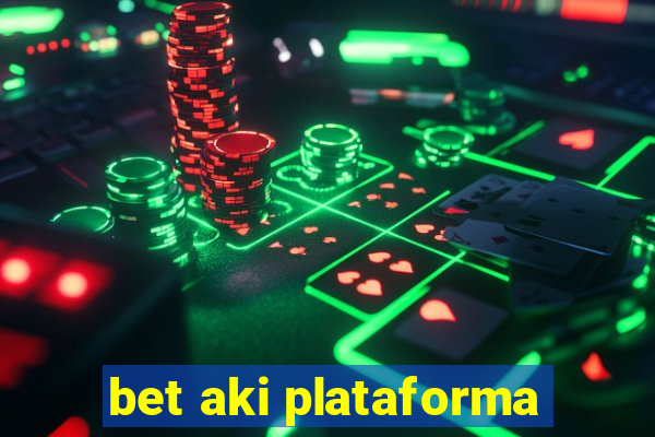 bet aki plataforma